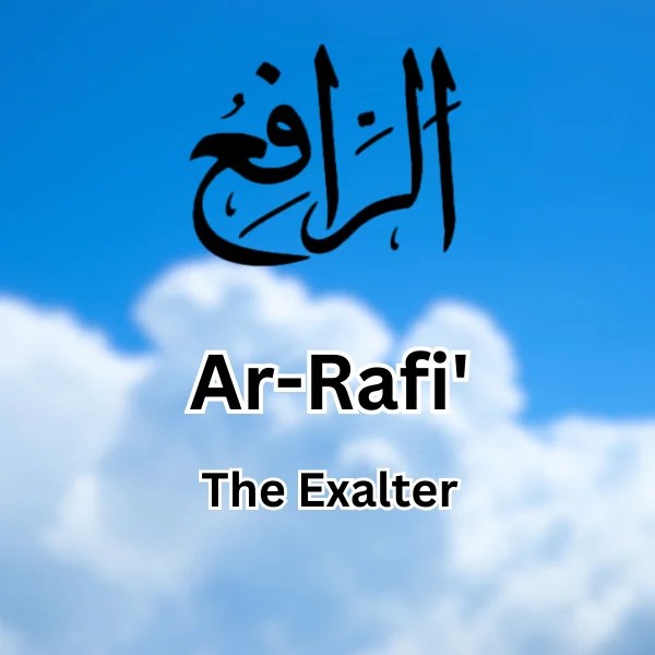 The Meaning of ArRafi’ (The Exalter) IslamFAQ