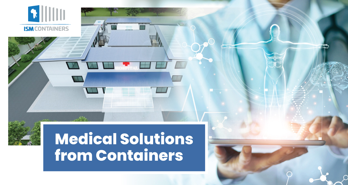Benefits of Utilizing Shipping Containers for Medical Solutions Home