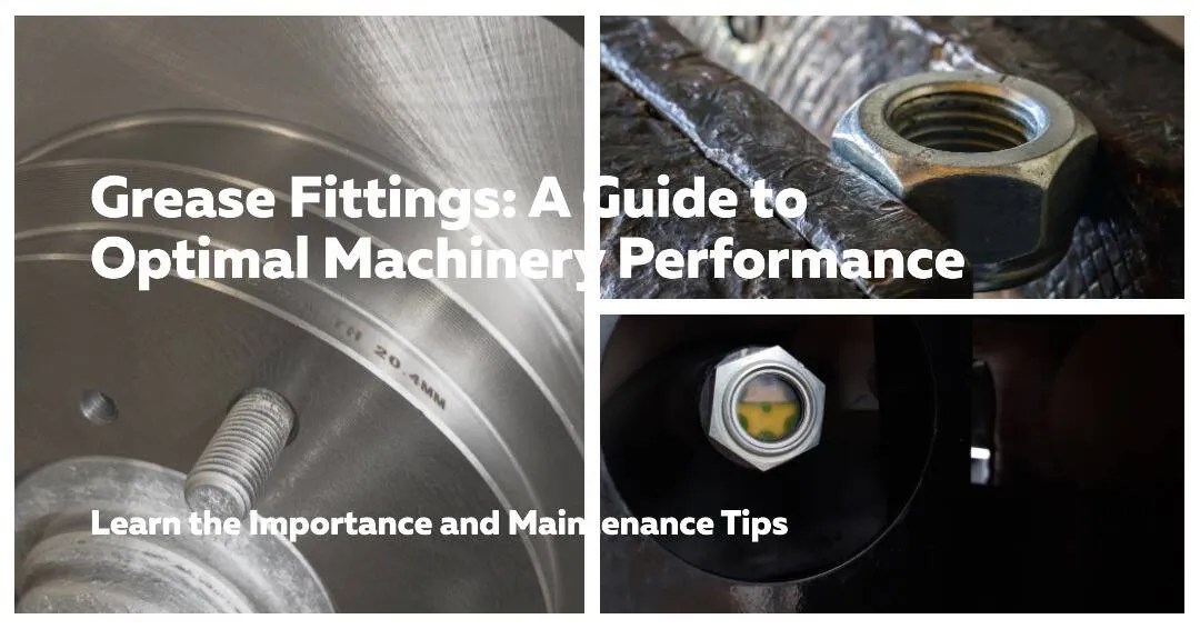 Mastering Maintenance Your Ultimate Guide to Grease Fitting Care for Enhanced Machinery Performance