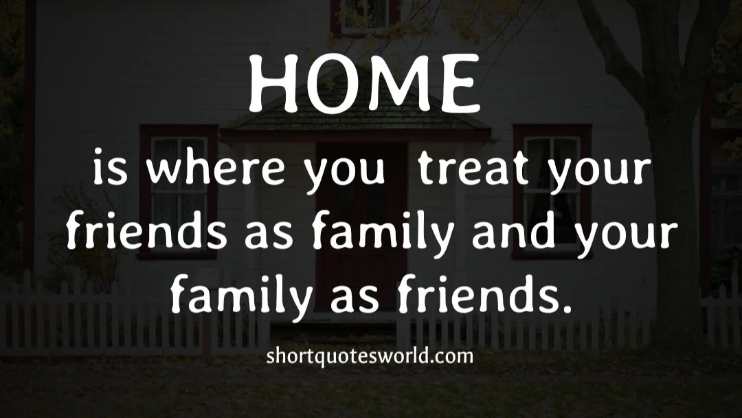 Home Is Where Your Friends Are Family iSpecially