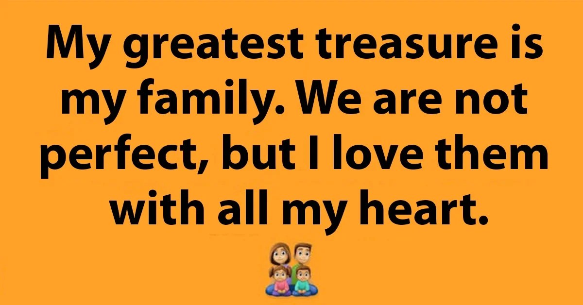 My Family is everything for me, I love them with all my heart. iSpecially