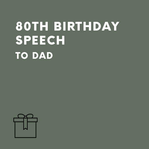 80th Birthday Speech to Dad