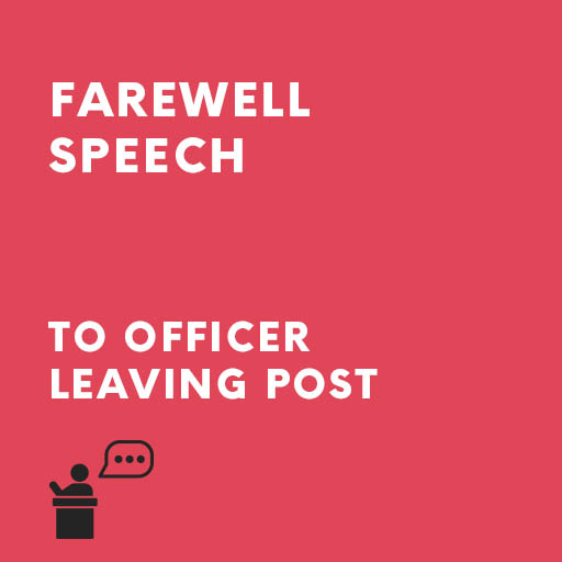 Farewell Speech to Officer Leaving Post