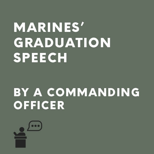 Marines’ Graduation Speech by a Commanding Officer