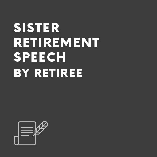 Sister Retirement Speech by Retiree