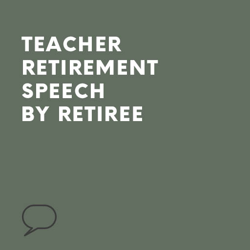 Teacher Retirement Speech by Retiree