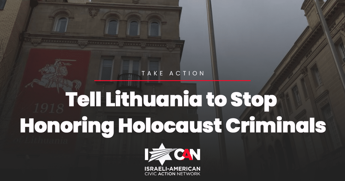 Tell Lithuania to Stop Honoring Holocaust Criminals IsraeliAmerican