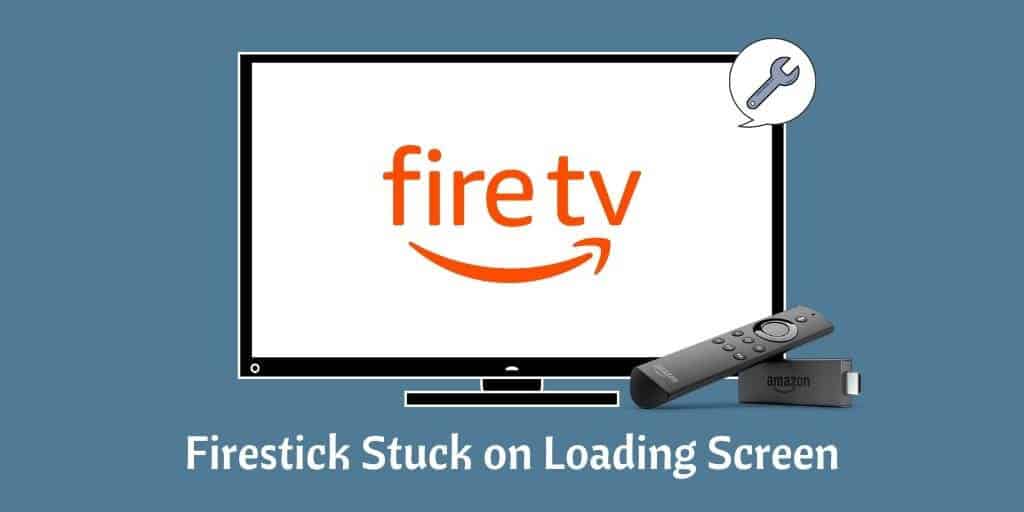 Firestick Stuck on Loading Screen 6 Solutions!