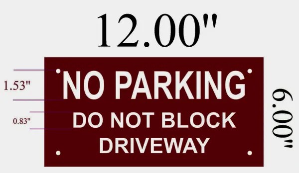 DOT SIGN NO PARKING DO NOT BLOCK DRIVEWAY SIGN ALUMINUM (6X12) HPD