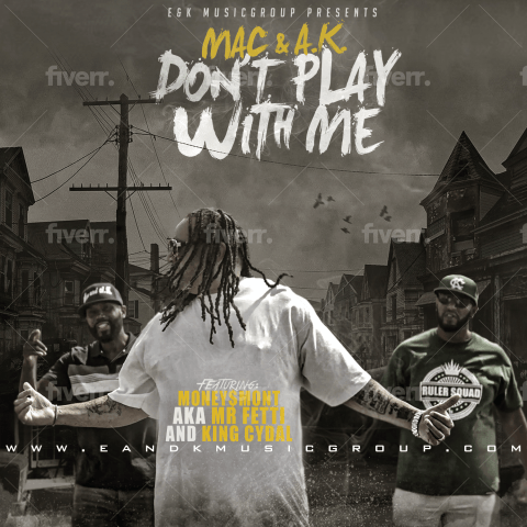 E&K Music Group Make Waves “Don’t Play With Me” Ft. King Cydal & Mr
