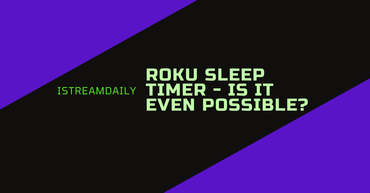 How to Setup Roku Sleep Timer Is It Even Possible?