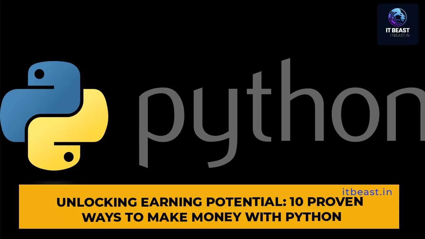 Unlocking Earning Potential 10 Proven Ways to Make Money with Python
