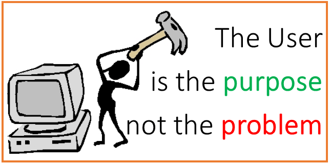The User is the Purpose not the Problem