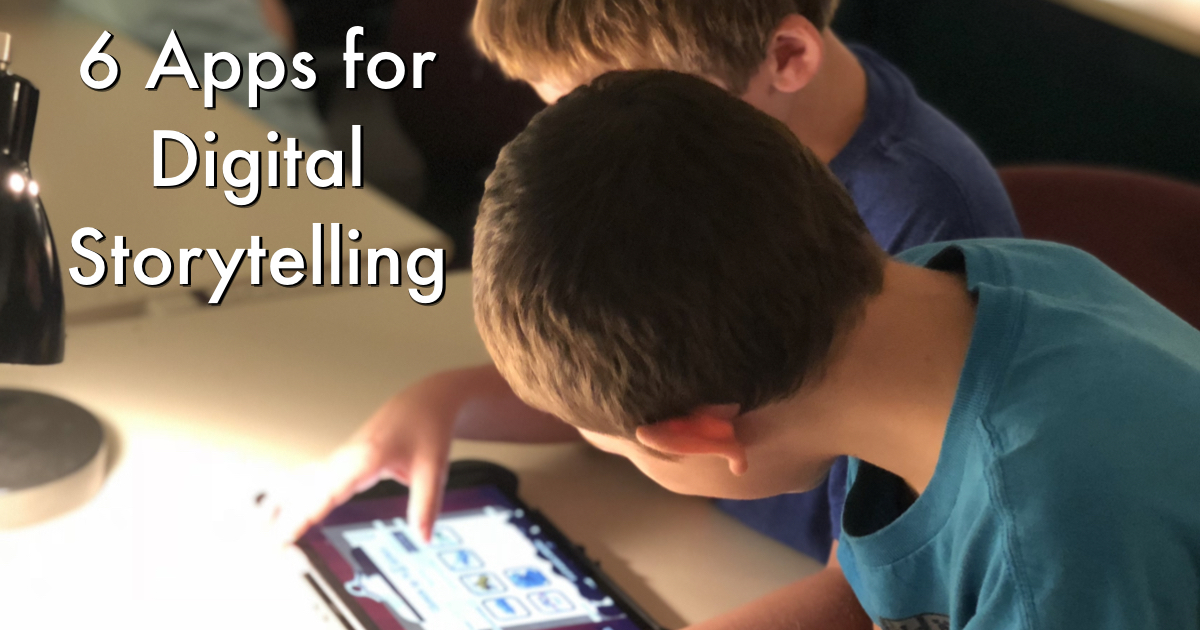6 Apps for Digital Storytelling! iTeach
