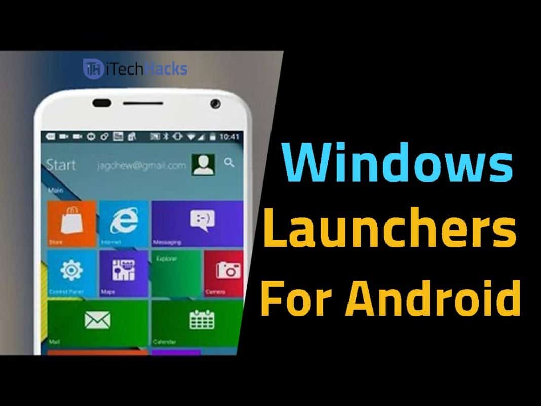 Top 6 Best Windows Launchers For Android (Free 2019)