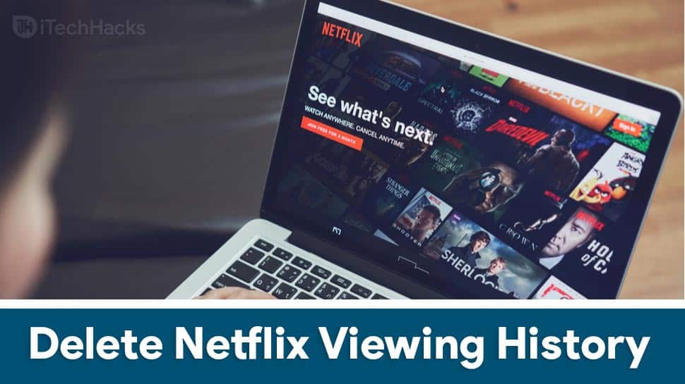 How to Delete Netflix Viewing History on App or PC - Latest Hacking