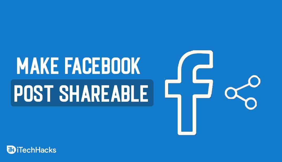 How To Make A Post Shareable On Facebook Pc Mobile itechhacks