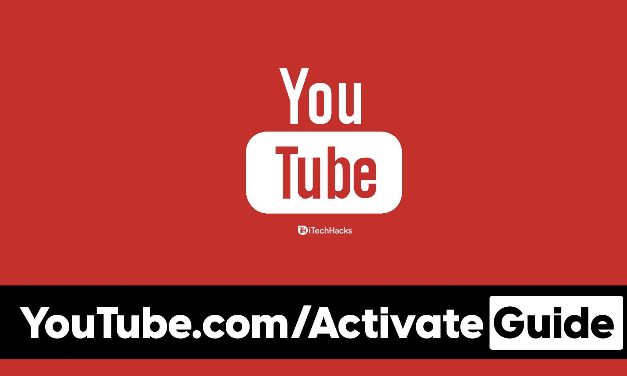 YouTube com/activate 2024 Guide to YouTube Activation