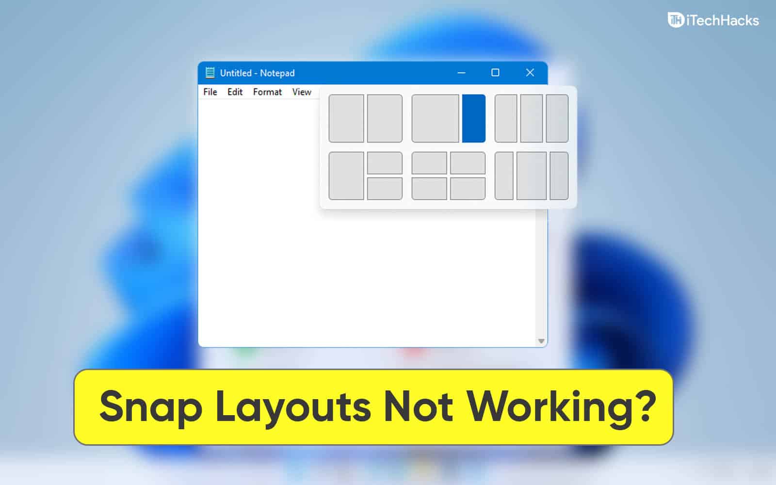 Top 5 Ways to Fix Windows 11 Snap Layouts Not Working