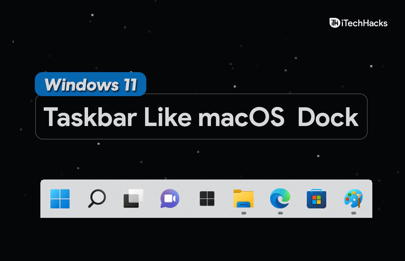 How To Transform Windows 11 Taskbar Into A Macos Style Dock Youtube