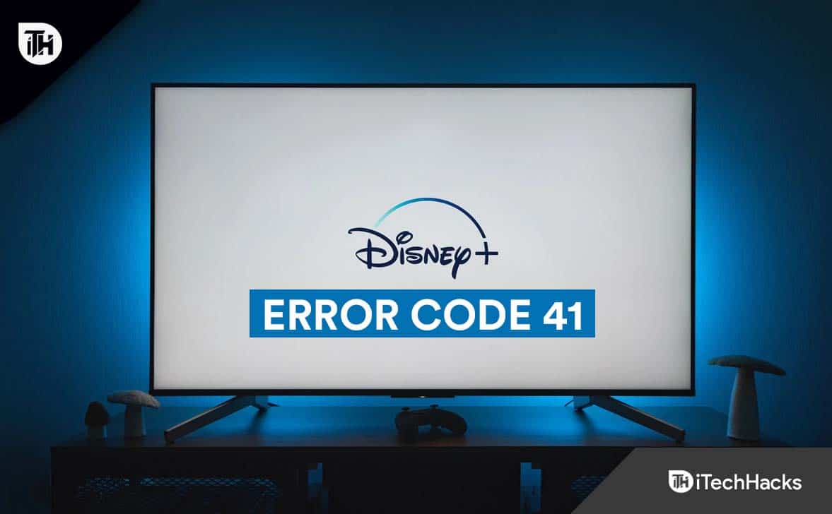 9 Ways to Fix Disney Plus Error Code 41 while Streaming (2024)