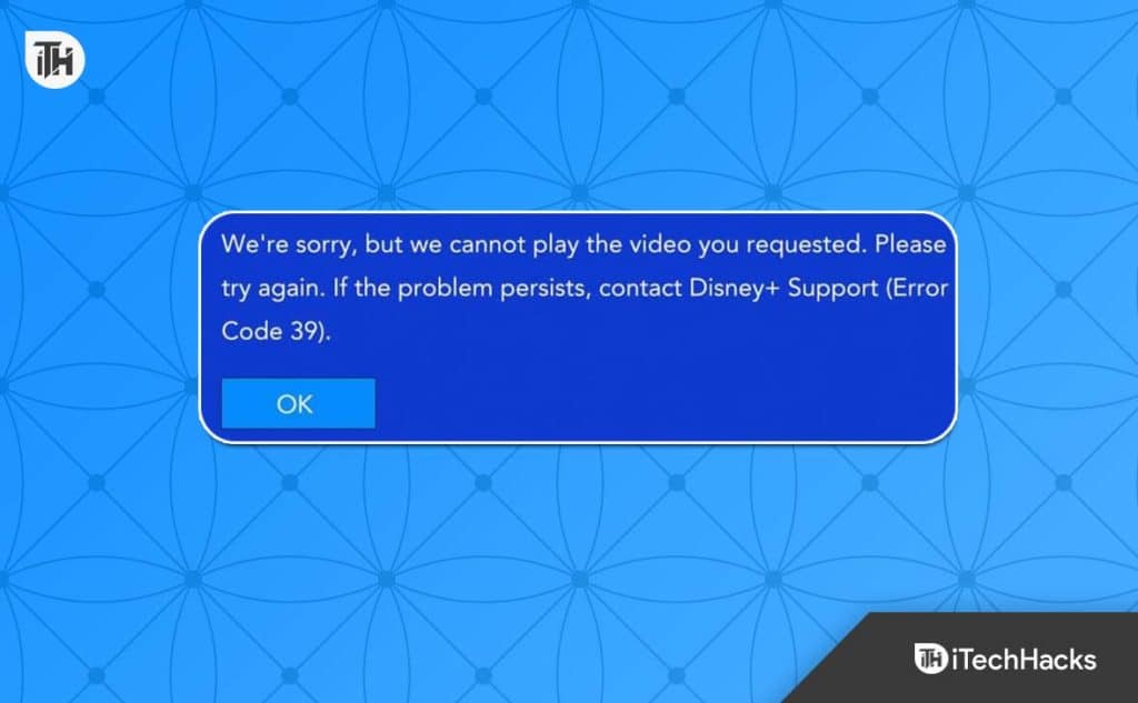 Top 6 Ways to Fix Disney Plus Error Code 39