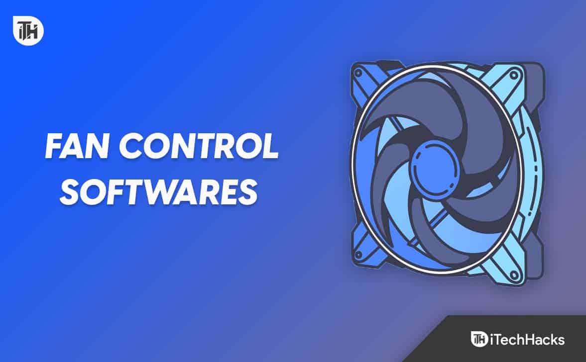 Top 7 Best Fan Control Software For Windows to Prevent Overheating (2024)
