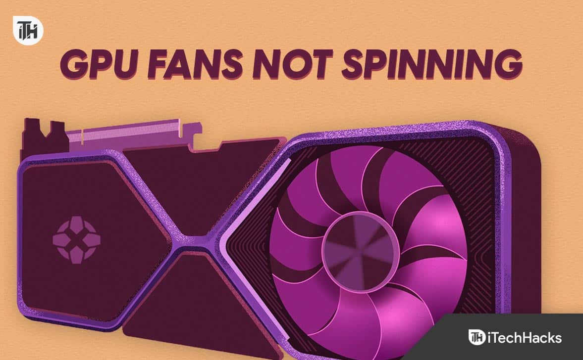 6 Ways to Fix GPU Fans Not Spinning, No Display Problem (2024)