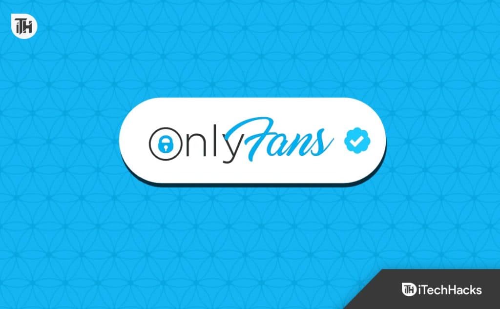 5 Ways to Fix Onlyfans Not Loading Images Issue (2026)