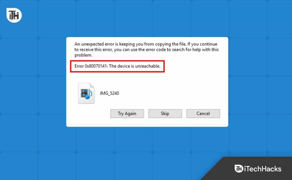 How to Fix Device is Unreachable Error Code 0x80070141