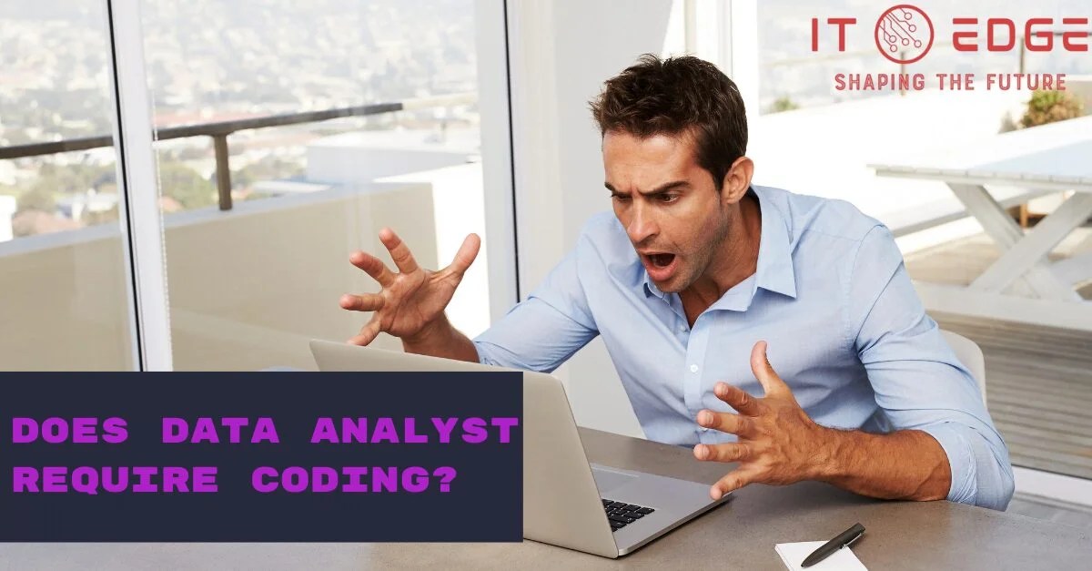 Does Data Analyst Require Coding? ITedge
