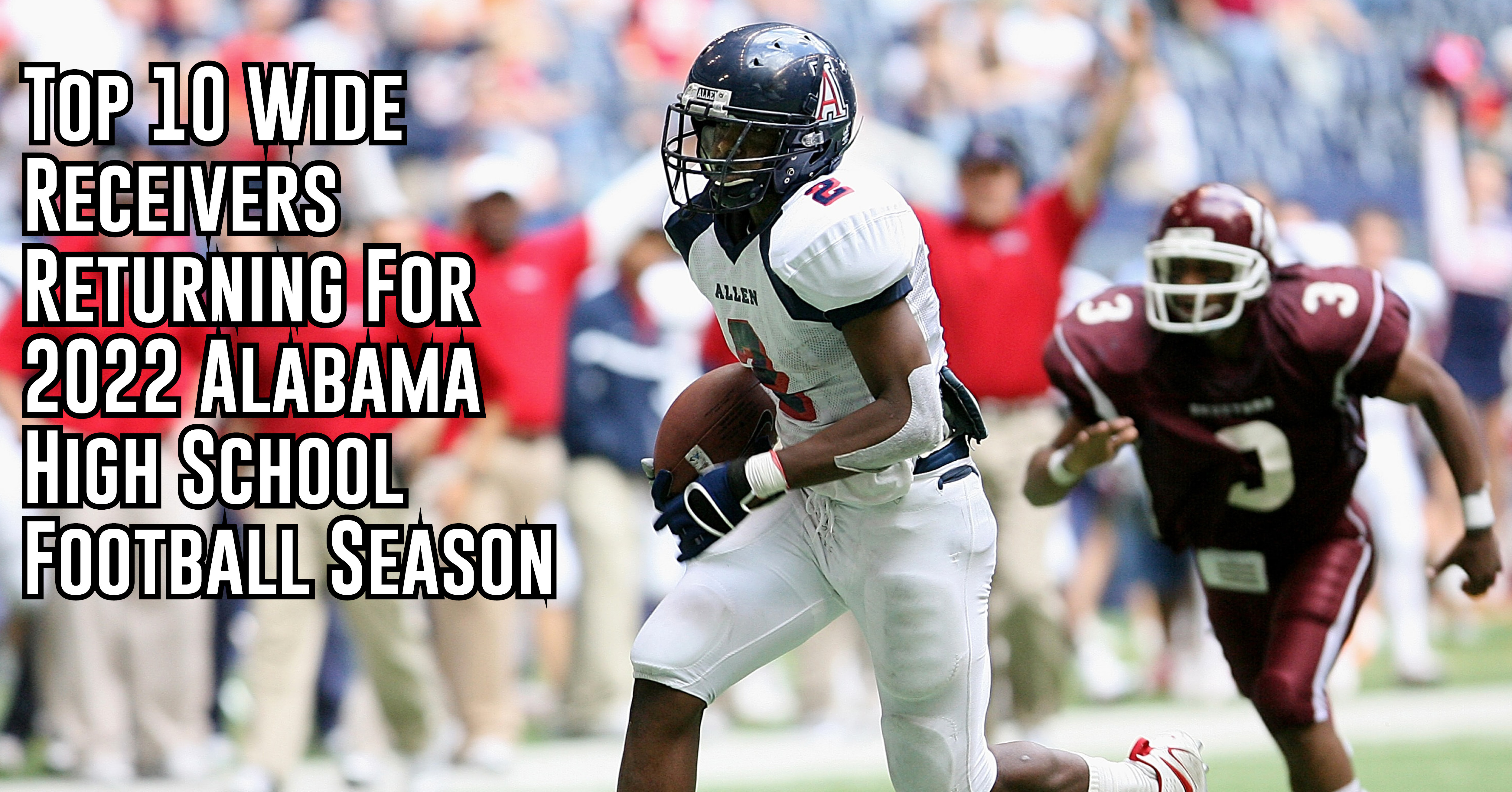 Top 10 Alabama High School Receivers Returning in 2022 ITG Next