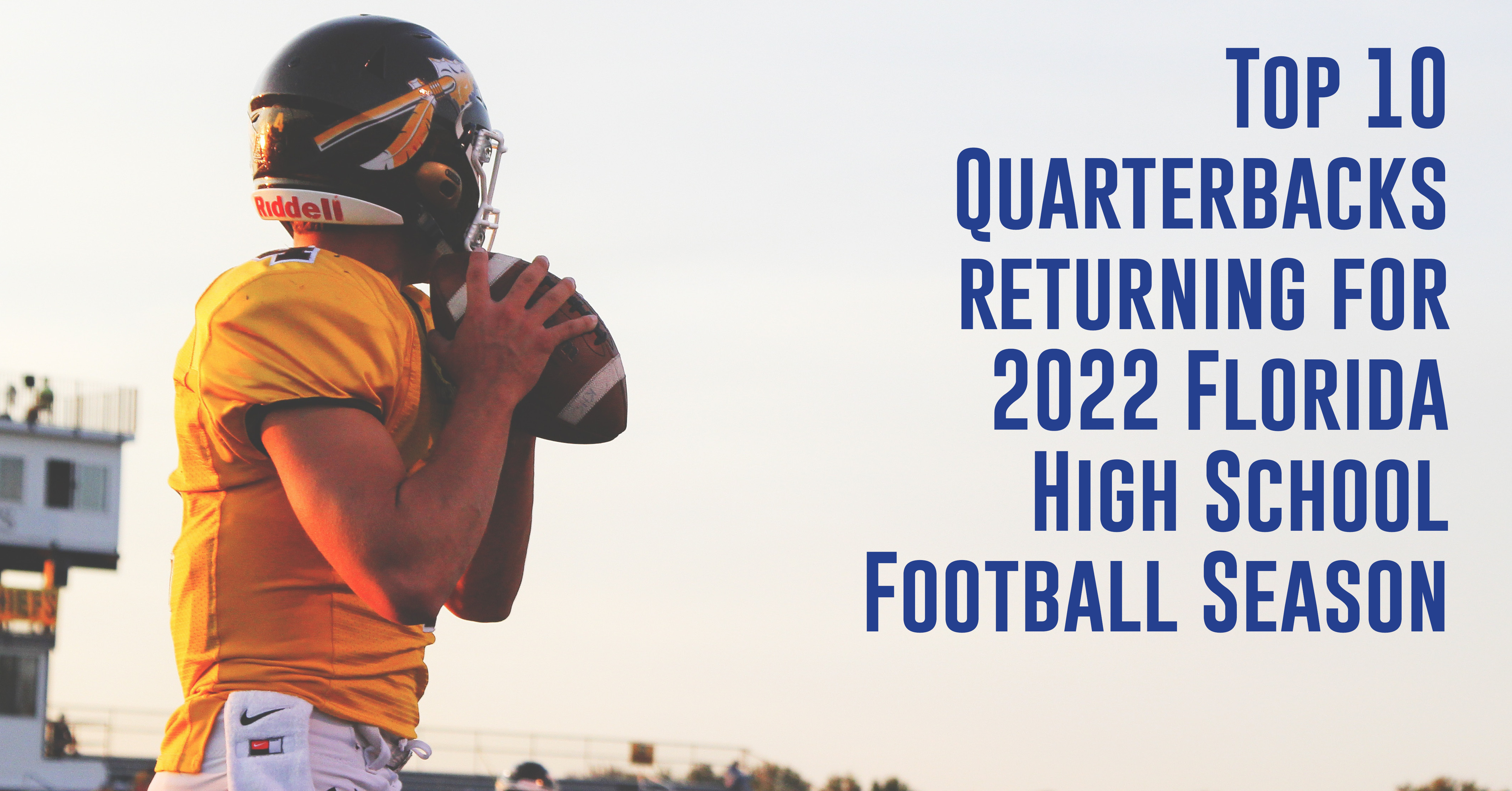 Top 10 Florida High School Quarterbacks Returning in 2022 ITG Next