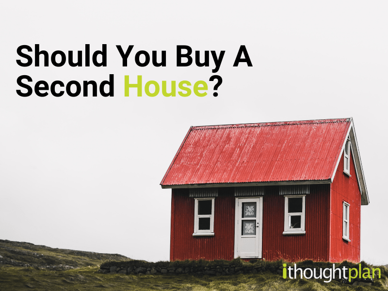 Should You Buy A Second House? ithought plan's Kairos Podcast