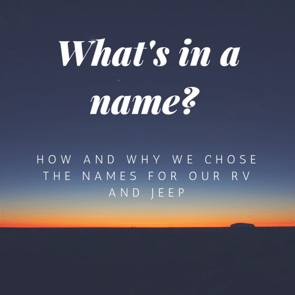 Choosing an RV Name How Did We Choose Ours? Itinerant Life