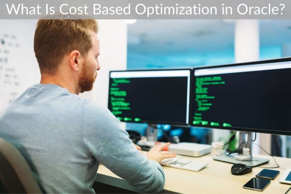 What Is Cost Based Optimization in Oracle? It Interview Guide