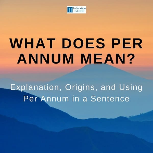What Does Per Annum Mean? IT Interview Guide