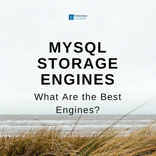 What Are the Best MySQL Storage Engines? It Interview Guide