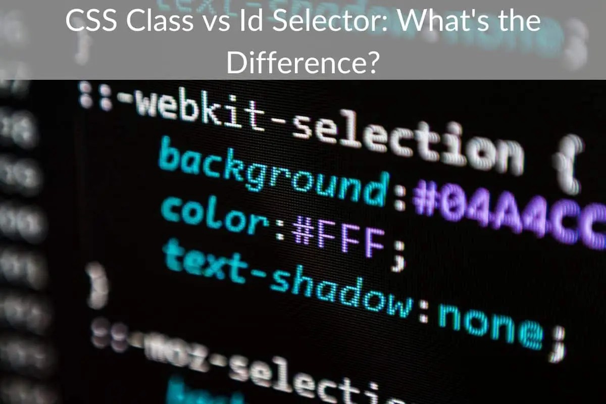 CSS Class vs Id Selector What’s the Difference? It Interview Guide