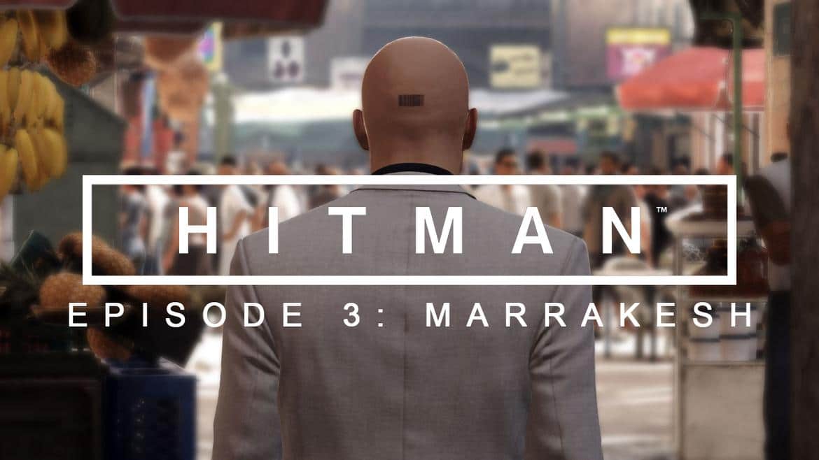 Hitman Episode 3 Marrakesh, noua aventura a lui Hitman ajunge in Maroc