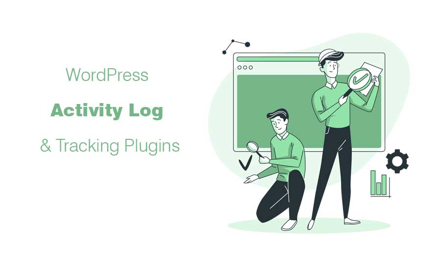 User Activity Monitoring WordPress Plugins and Howto Guidelines
