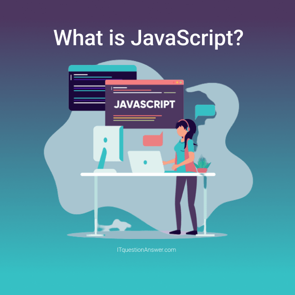 What is JavaScript ? IT Question Answer
