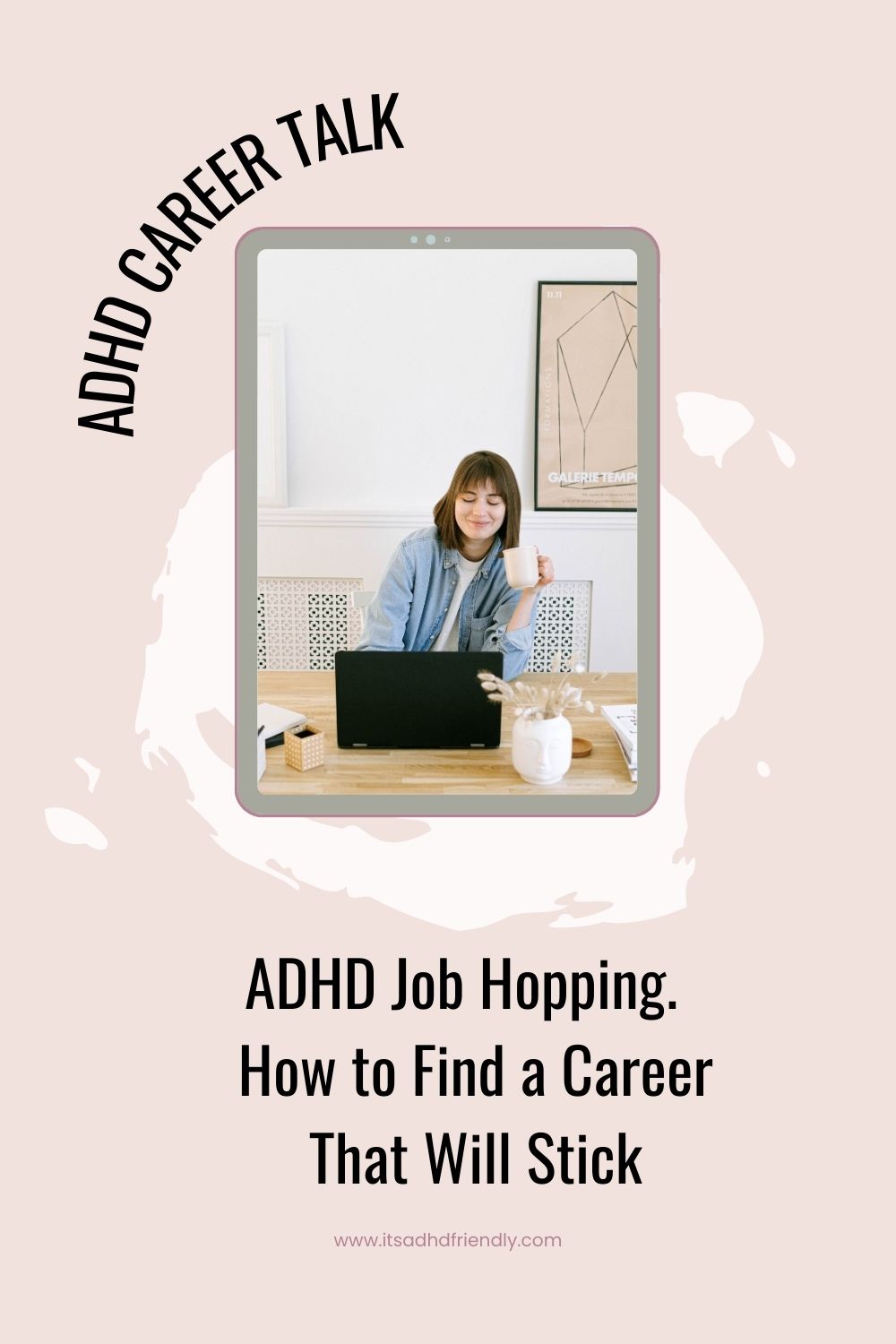 ADHD Career Talk How to find a job you won't want to quit It's ADHD