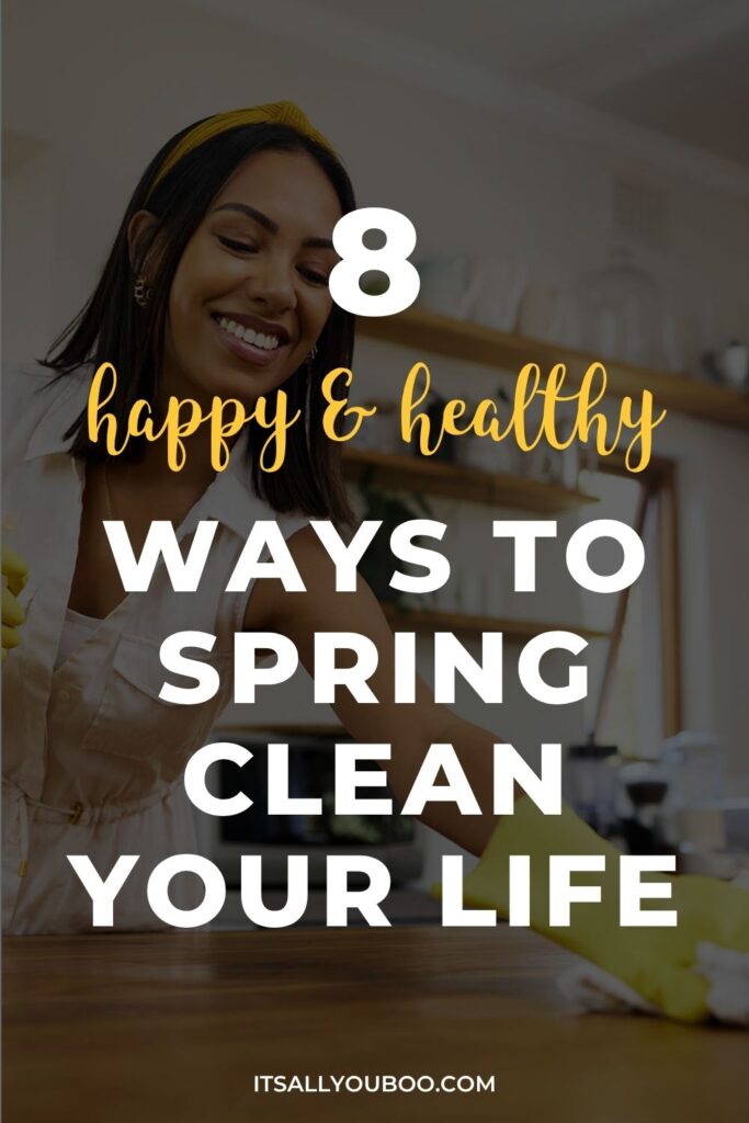 Spring Clean Your Life. Pinterest pin for reader to save for later.