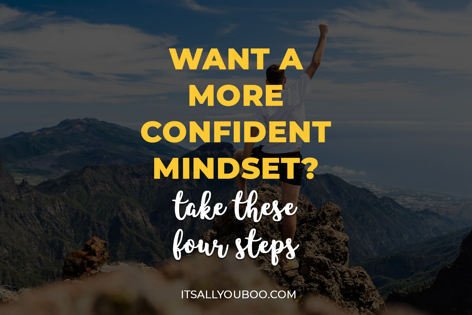 Want A More Confident Mindset? Copy These 4 Steps