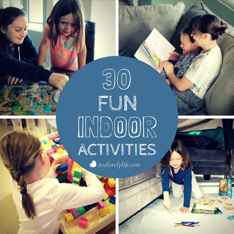 30 Super Fun Indoor Kid Activities It's a Lovely Life!
