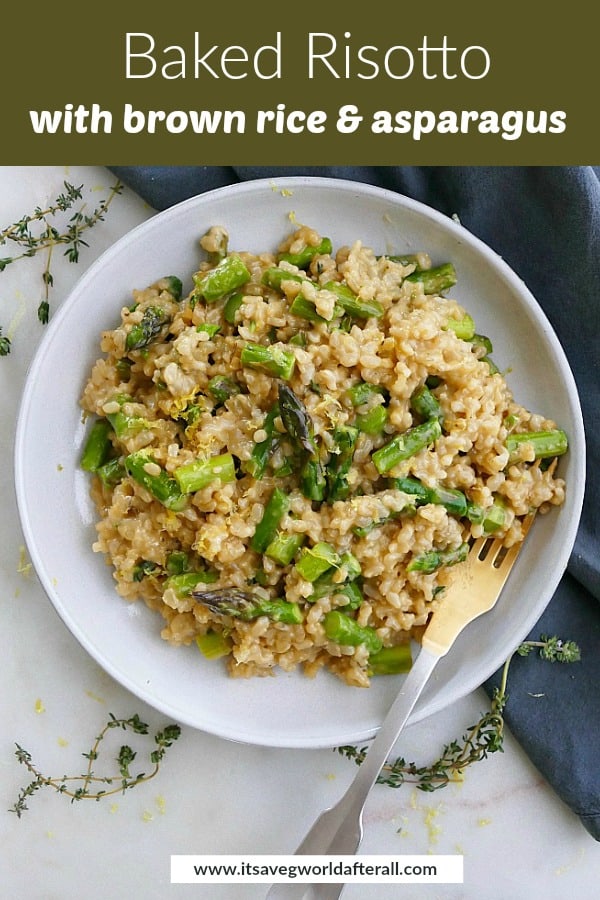 Baked Brown Rice Risotto with Asparagus It's a Veg World After All®