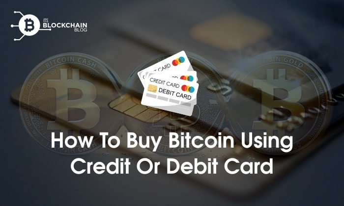 How To Buy Bitcoin Using Credit Or Debit Card Itsblockchain | How to buy bitcoin debit card How To Buy Bitcoin Using Credit Or Debit Card Itsblockchain -