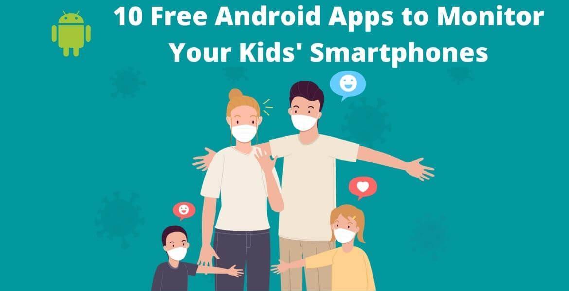 10 Free Android Apps To Monitor Your Kids Smartphones