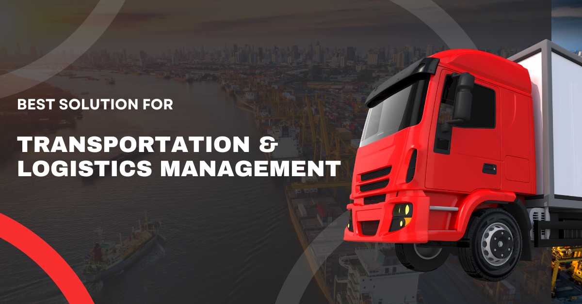 How to Choose the Best Software Solution Transportation & Logistics